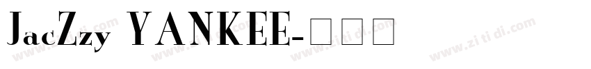 JacZzy YANKEE字体转换 JacZzy YANKEE字体转换